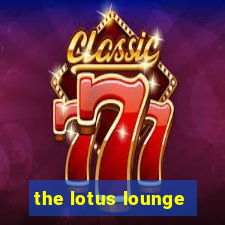 the lotus lounge